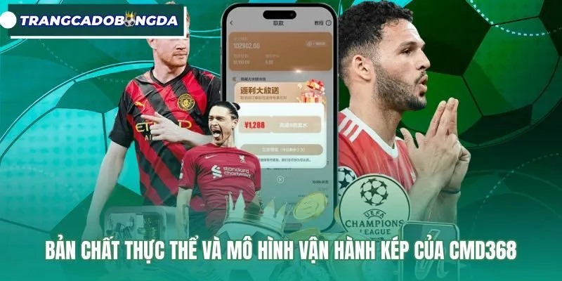 Mô hình vận hành kép sảnh B2B và nhà cái B2C CMD368