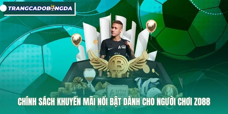 Ưu đãi nạp đầu và hoàn trả cược tại Zo88
