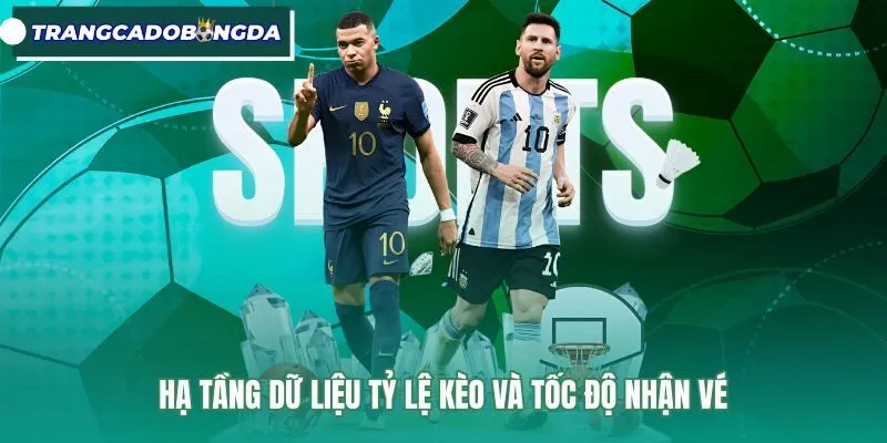 Tốc độ nhận vé cùng luồng dữ liệu tỷ lệ kèo CMD368