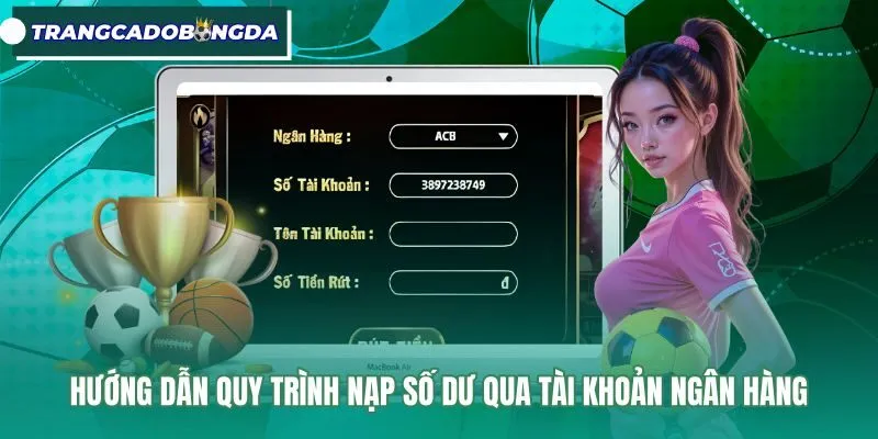 Quy trình nạp số dư chính xác qua ứng dụng ngân hàng