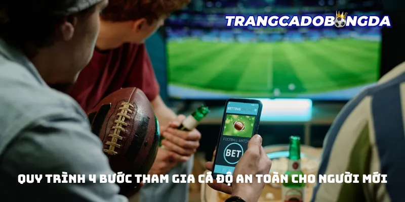 Quy trình tham gia cá độ bóng đá cho người mới