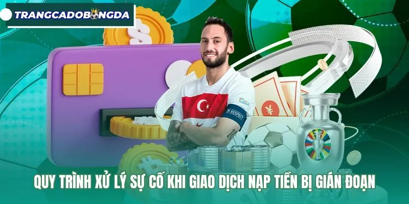 Quy trình tra soát và khắc phục lệnh nạp tiền bị chậm